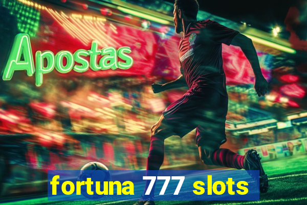 fortuna 777 slots